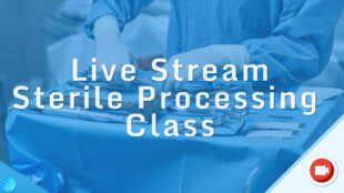 Live Stream Sterile Processing Class. Classes are conducted over Zoom. Learn Sterile Processing remotely.